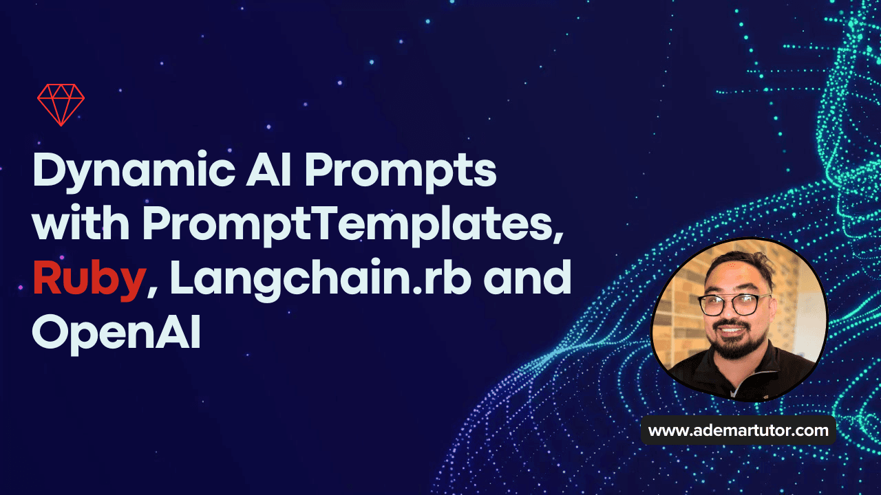 Dynamic AI Prompts with PromptTemplates, Ruby, Langchain.rb and OpenAI